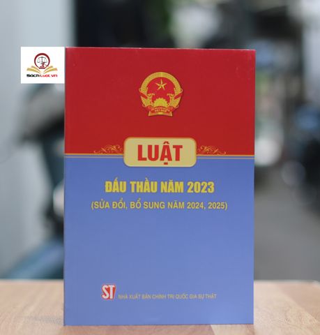 Sách Luật Đấu Thầu 2023 - Sửa đổi, Bổ sung 2024, 2025 - Hướng dẫn Chi tiết Quy trình Đấu thầu tại Việt Nam