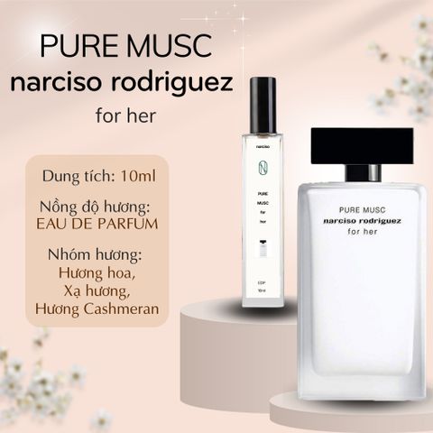 Nước Hoa Nữ Narciso Rodriguez Pure Musc For Her 10ml - Mùi Hương Xạ Hương Quyến Rũ, Thanh Lịch, Tinh Tế cho Phái Đẹp