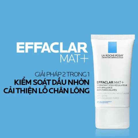 Kem Dưỡng La Roche-Posay Effaclar Mat 40mL - Kiểm Soát Dầu, Giảm Bóng Nhờn, Dưỡng Ẩm Cho Da Nhạy Cảm