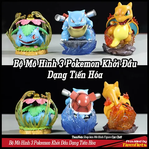 MÔ HÌNH POKEMON KHỞI ĐẦU DẠNG TIẾN HÓA