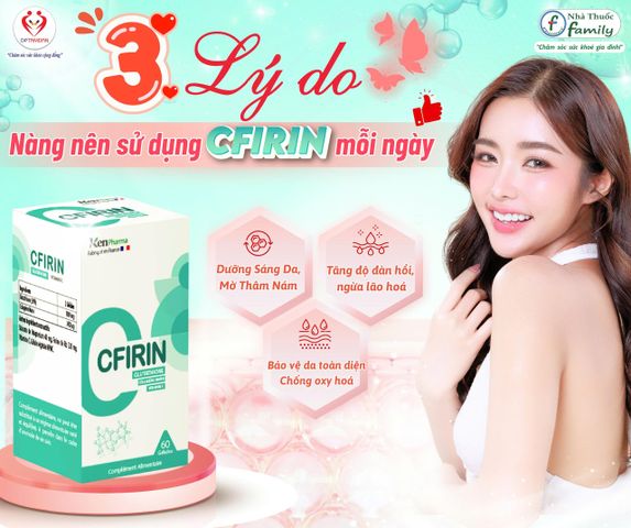 Viên Uống Trắng Da CFIRIN Kenpharma - Hỗ Trợ Làm Sáng Da, Giảm Nám Tàn Nhang, Nhập Khẩu Pháp, Chính Hãng, Dinh Dưỡng Từ Bên Trong