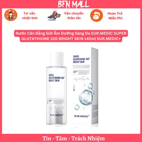Nước Cân Bằng Giữ Ẩm Dưỡng Sáng Da SUR.MEDIC SUPER GLUTATHIONE 100 BRIGHT SKIN 145ml SUR.MEDIC+