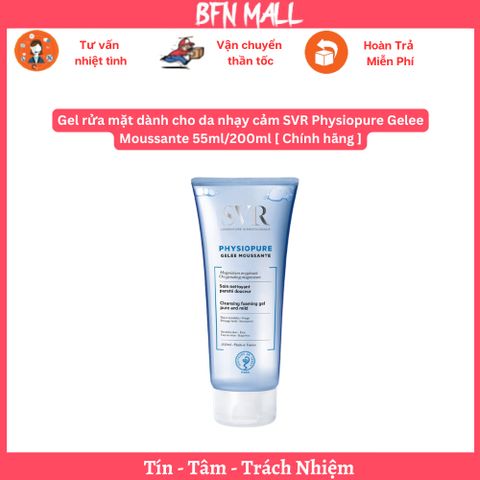 Gel rửa mặt dành cho da nhạy cảm SVR Physiopure Gelee Moussante 55ml/200ml [ Chính hãng ]
