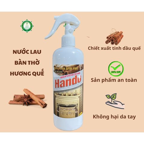 Nước Lau Bàn Thờ Phong Thủy Hando 500ml Hương Quế - Sạch Bụi, Khử Mùi, Tăng Tài Lộc, An Toàn Cho Sức Khỏe