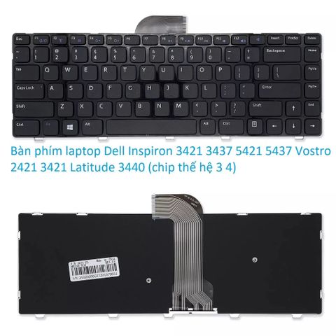 Bàn Phím Laptop Dell Inspiron 3421 3437 5421 Vostro 2421 3440 - Nhập Khẩu Mới, Tình Trạng Hoạt Động Tốt, Chip Thế Hệ 3 4