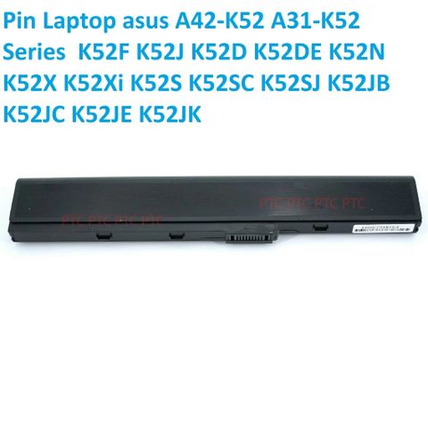 Pin Laptop Asus A42-K52 A31-K52 - Thay thế cho các dòng K52F, K52J, K52D, K52DE, K52N, K52X - Pin chất lượng cao, bảo hành 5 tháng
