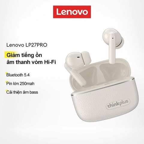 Tai nghe Bluetooth Lenovo LP27 PRO V5.4 - Tai Nghe Chơi Game Hifi Âm Thanh Nổi, Khử Tiếng Ồn, Tuổi Thọ Pin 18 Giờ