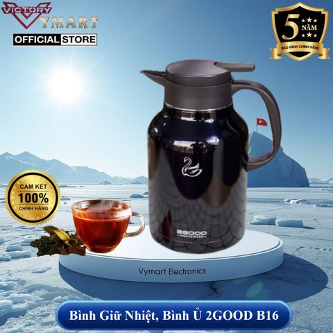 Phích Giữ Nhiệt 2GOOD B16/B13/B68/B52/B30 - Bình Pha Trà 1.8L/1L/2.1L Giữ Nóng/Lạnh 24h - Thiết Kế Hiện Đại, An Toàn Thực Phẩm