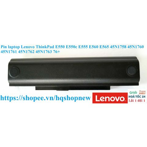 Pin Laptop Chính Hãng Lenovo ThinkPad E550 E550c E555 E560 E565 6 Cell Đen - Thay Thế Model 45N1758 45N1760 45N1761 45N1762 45N1763 76+