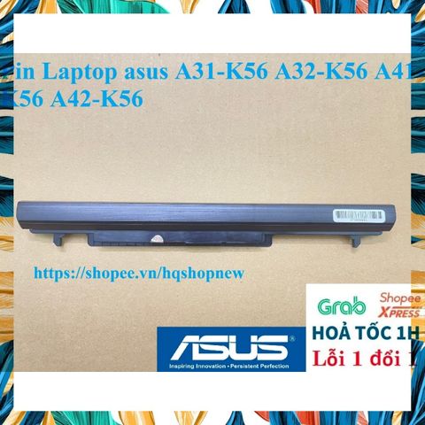 Pin Laptop ASUS A31-K56 A32-K56 A41-K56 A42-K56 - Pin 6 Cell Chính Hãng, Bảo Hành Đổi Mới 100%