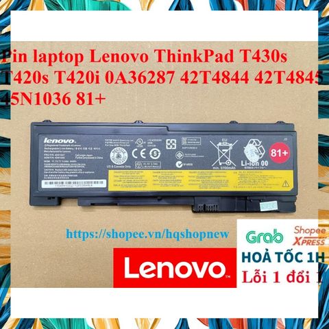 Pin Laptop Lenovo ThinkPad T430s T420s T420i 0A36287 42T4844 42T4845 45N1036 81+ Chính Hãng - Dung Lượng 44W, Bảo Hành 100%