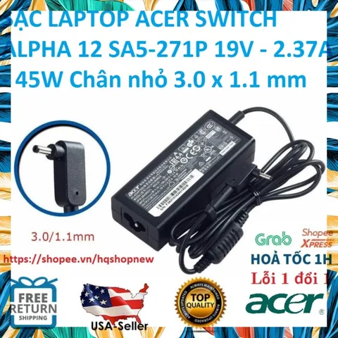 [Sạc zin] SẠC LAPTOP ACER SWITCH ALPHA 12 SA5-271P 19V - 2.37A - 45W Chân nhỏ 3.0 x 1.1 mm PHỤ KIỆN LAPTOP