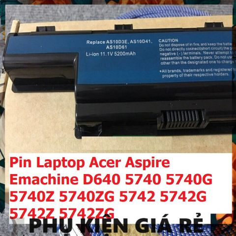 Pin Laptop Acer Aspire 5742 5742G 5742Z 5742ZG 5749 Emachine D640 6 Cell - Phụ Kiện Mới 100% Chính Hãng Bảo Hành Nhanh Chóng