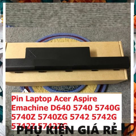 Pin Laptop Acer 6 Cell Chính Hãng Cho Aspire Emachine D640 5740 5740G 5740Z 5742 - Phụ Kiện Số Đen mới 100%
