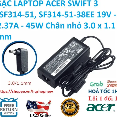 [Sạc zin] SẠC LAPTOP ACER SWIFT 3 ,SF314-51, SF314-51-38EE 19V - 2.37A - 45W Chân nhỏ 3.0 x 1.1 mm PHỤ KIỆN LAPTOP