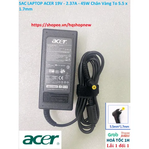[Sạc zin] SAC LAPTOP ACER 19V - 2.37A - 45W Chân Vàng To 5.5 x 1.7mm PHỤ KIỆN LAPTOP