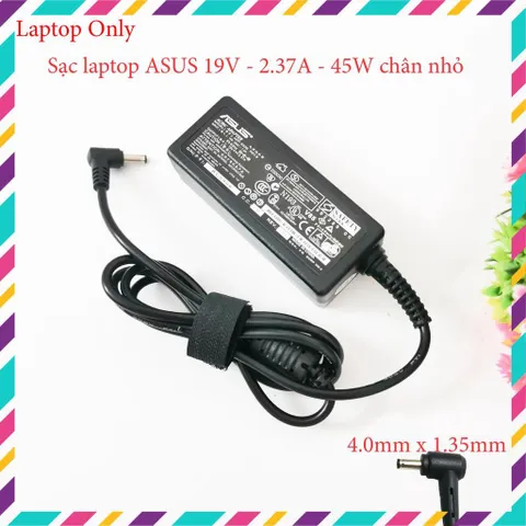 🔝 Sạc laptop ASUS 19V - 2.37A - 45W chân nhỏ, sạc asus hình chữ nhật chân 4.0mm x 1.35mm