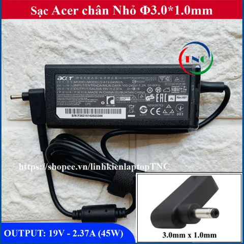🔝 Sạc Laptop Acer Swift 19V  2.37A (45w) chân nhỏ đường kính đầu sạc 3mm