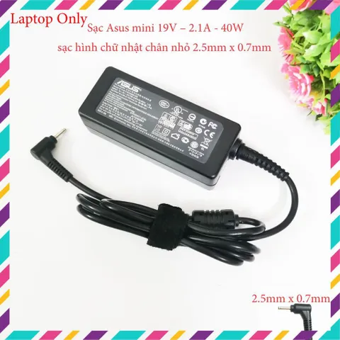 🔝 Sạc Laptop Asus 19V-2.1A-40W Eee PC 1015 N455 1201HA EXA0901XH chân nhỏ 2.5mm x 0.7mm