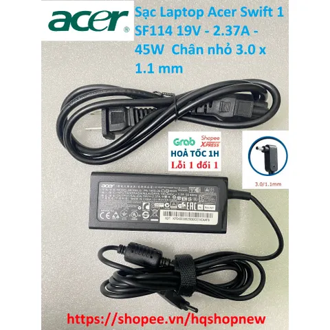 [Sạc zin] Sạc Laptop Acer Swift 1 SF114 19V - 2.37A - 45W  Chân nhỏ 3.0 x 1.1 mm PHỤ KIỆN LAPTOP