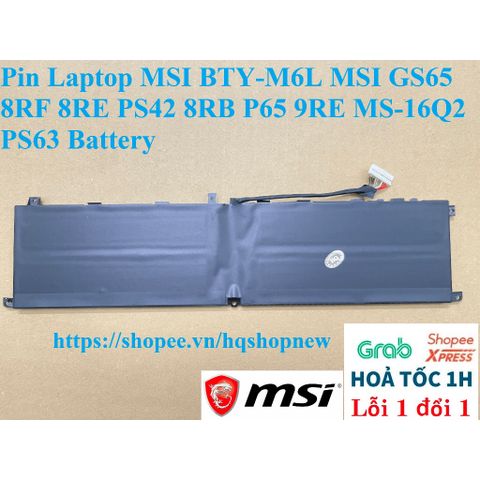 Pin Laptop MSI BTY-M6L cho GS65 8RF 8RE PS42 8RB P65 9RE MS-16Q2 PS63 - Pin Li-ion mới, đã qua kiểm tra chất lượng, bảo hành 6 tháng