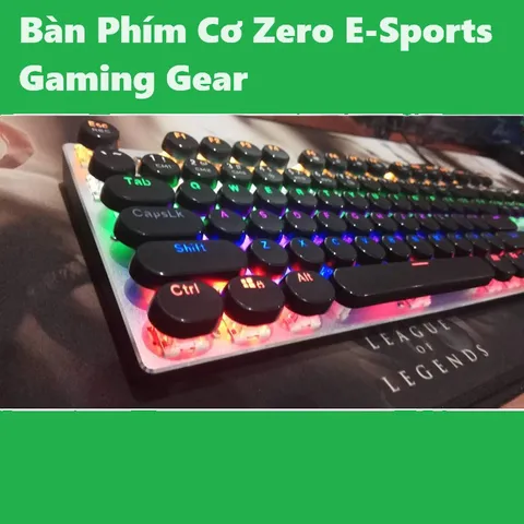 🔆 Thiết Kế Đẳng Cấp, Hiệu Suất Vượt Trội: Bàn Phím Cơ Zero E-Sports Gaming Gear - LED Rainbow, Blue Switch 🔆 PHỤ KIỆN