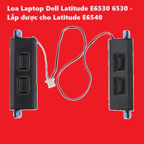Loa Laptop Dell Latitude E6530/E6540 - Phụ Kiện Âm Thanh 100% Chính Hãng - Bảo Hành 03 Tháng