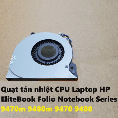 Quạt Tản Nhiệt CPU Laptop HP EliteBook Folio 9470m 9480m - Phụ Kiện Mới Cho Laptop Chính Hãng, Dễ Dàng Lắp Đặt
