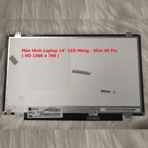 Màn Hình Laptop 14 Inch LED Mỏng 40 Pin Thay Thế Cho Dell HP Lenovo Toshiba LG Asus - Độ Phân Giải HD 1366x768 Chính Hãng