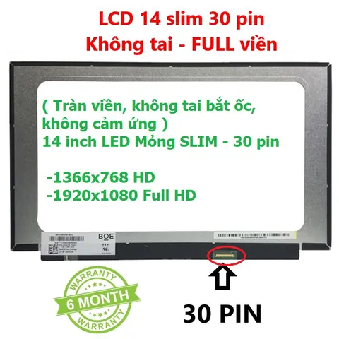 Màn hình Laptop 14 inch LED Mỏng SLIM - 30 pin , tràn viền, không tai bắt ốc, không cảm ứng (1366x768 HD / 1920x1080 Ful