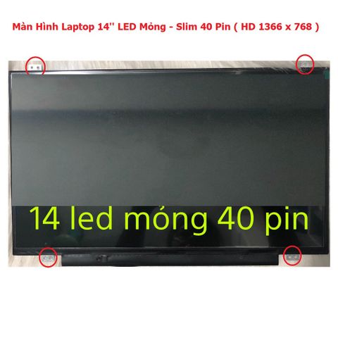 Màn Hình Laptop 14 Inch LED Mỏng 40 Pin (1366x768) Thay Thế Chính Hãng Cho Dell HP Lenovo Toshiba LG Asus