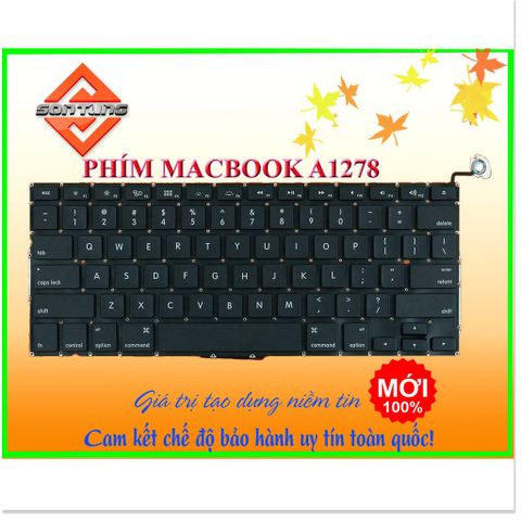 Bàn Phím Laptop MacBook Pro 13“ A1278 - Chuẩn US Layout, Chất Lượng Cao, Bảo Hành 9 Tháng, Thay Thế Dễ Dàng