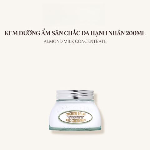 Kem Dưỡng Ẩm Săn Chắc Da Hạnh Nhân L'Occitane Almond Milk Concentrate 200ml - Cấp Ẩm, Mịn Màng, Phục Hồi Da Tự Nhiên