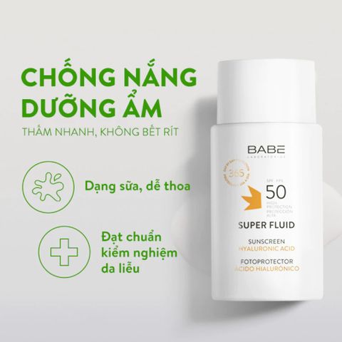 Kem Chống Nắng Babe Super Fluid SPF50 50ml - Bảo Vệ Da, Chống Nước, Cấp Ẩm - Phù Hợp Mọi Loại Da, Dễ Dàng Thấm Nhanh