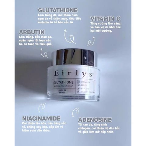 Kem Dưỡng Trắng Da Tone Up Eirlys' Glutathione 50ml – Vitamin C, Arbutin, Dưỡng ẩm, Da Mịn Màng, Rạng Rỡ Hàng Ngày