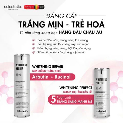 Cặp đôi giảm nám sáng da Celestetic Whiteninh Perfect và Whitening Repair - Giải pháp làm trắng da hiệu quả từ Bỉ