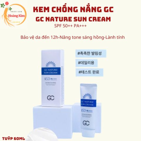 Kem Chống Nắng GC Nature Sun Cream Nâng Tone Dưỡng Trắng SPF 50+ PA++++ 60ml Hàn Quốc