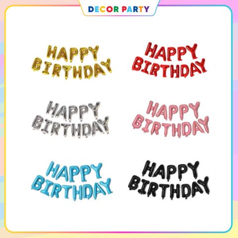 Bóng Chữ Happy Birthday - Trang Trí Sinh Nhật, Bóng Bay Nhiều Màu Sắc Dễ Dàng Treo và Dán