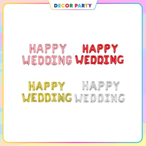 Bộ Bóng Chữ Happy Wedding - Trang Trí Đám Cưới Lãng Mạn, Tiệc Cưới, Phòng Cưới, Nhiều Màu Sắc Tạo Không Gian Đẹp