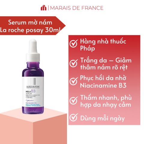 Serum La Roche-Posay Mela B3 30ml – Tinh Chất Làm Sáng Da, Giảm Đốm Nâu & Cải Thiện Sắc Tố Da với Niacinamide 10%