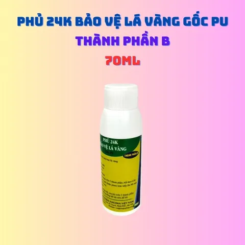 Phủ Bảo Vệ Lá Vàng 24K 70ml - Thành Phần B cho Chăm Sóc Ô Tô, Bảo Vệ và Tăng Cường Độ Bóng Sáng