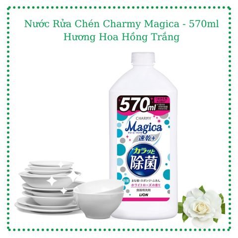 Nước Rửa Chén Lion Charmy Magica Nhật Bản - Tẩy Dầu Mỡ Siêu Tốc, Khử Mùi Dịu Nhẹ Da Tay, Giải Pháp Rửa Bát Hiệu Quả