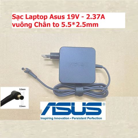 Sạc Laptop Asus 19V 2.37A Vuông Chân To 5.5*2.5mm - Chính Hãng, Mới 100%, Tương Thích Nhiều Mẫu Laptop