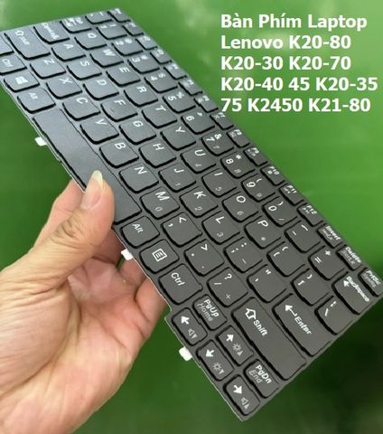 Bàn Phím Laptop Lenovo K20-80 K20-30 K20-70 K20-40 K20-45 K20-35 K20-75 K2450 K21-80 - Phụ Kiện Chính Hãng, Đảm Bảo Chất Lượng