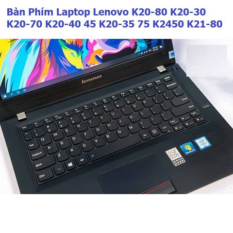 Bàn Phím Laptop Lenovo K20-80 K20-30 K20-70 K20-40 K20-45 K20-35 K20-75 K2450 K21-80 - Phụ Kiện Chính Hãng, Đảm Bảo Chất Lượng
