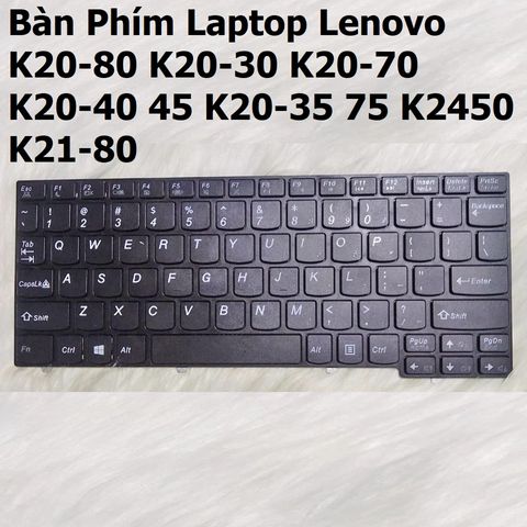 Bàn Phím Laptop Lenovo K20-80 K20-30 K20-70 K20-40 K20-45 K20-35 K20-75 K2450 K21-80 - Phụ Kiện Chính Hãng, Đảm Bảo Chất Lượng