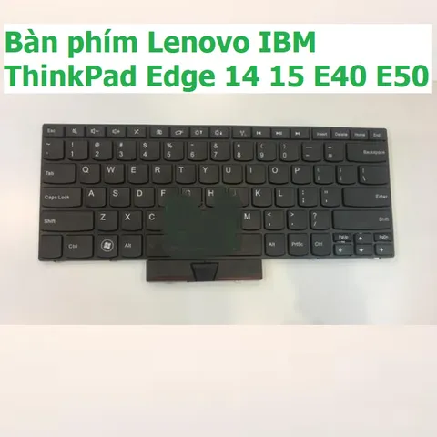 Bàn phím Lenovo IBM ThinkPad Edge 14 15 E40 E50 - Zin Nguyên Zia Không Chuột, Chất Lượng Cao, Màu Đen, Dễ Dàng Lắp Đặt