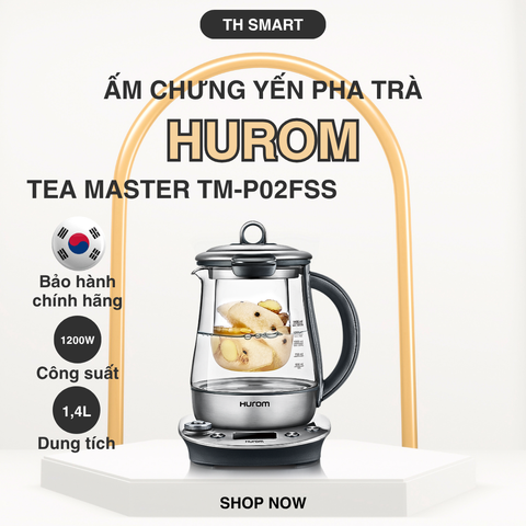 Ấm Pha Trà Chưng Yến HUROM Tea Master TM-P02FSS Hàn Quốc - Đa Năng Pha Trà, Chưng Yến, Nấu Súp - Bảo Hành 3 Năm