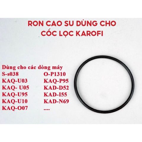Gioăng Cao Su Thay Thế Cốc Lọc Nước Karofi - Phù Hợp Model OP1310, SS038, U03, U05, P95 - Chống Rò Rỉ Nước