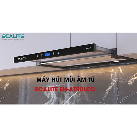 Máy Hút Mùi Âm Tủ Ecalite EH-AT90LCD - Điều Khiển Cảm Ứng, 90cm, Khử Mùi Hiệu Quả, Thiết Kế Sang Trọng, Bảo Hành 3 Năm
